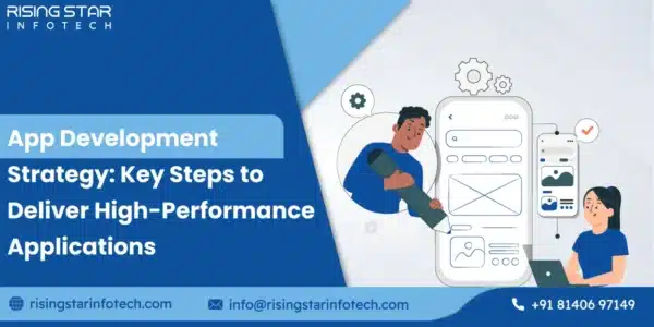 App Development Strategy: Key Steps to Deliver High-Performance Applications